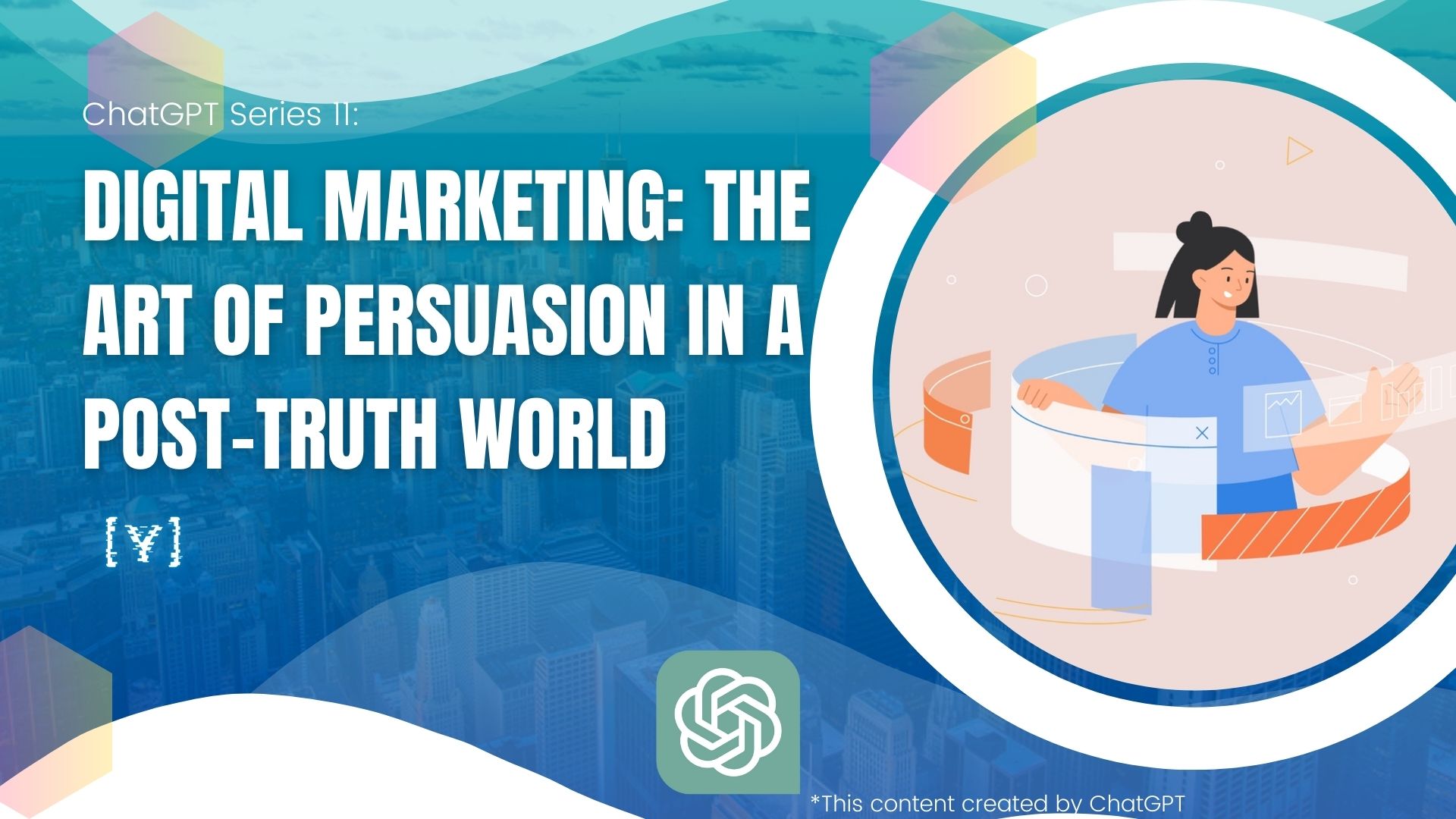 Digital Marketing: The Art of Persuasion in a Post-Truth World