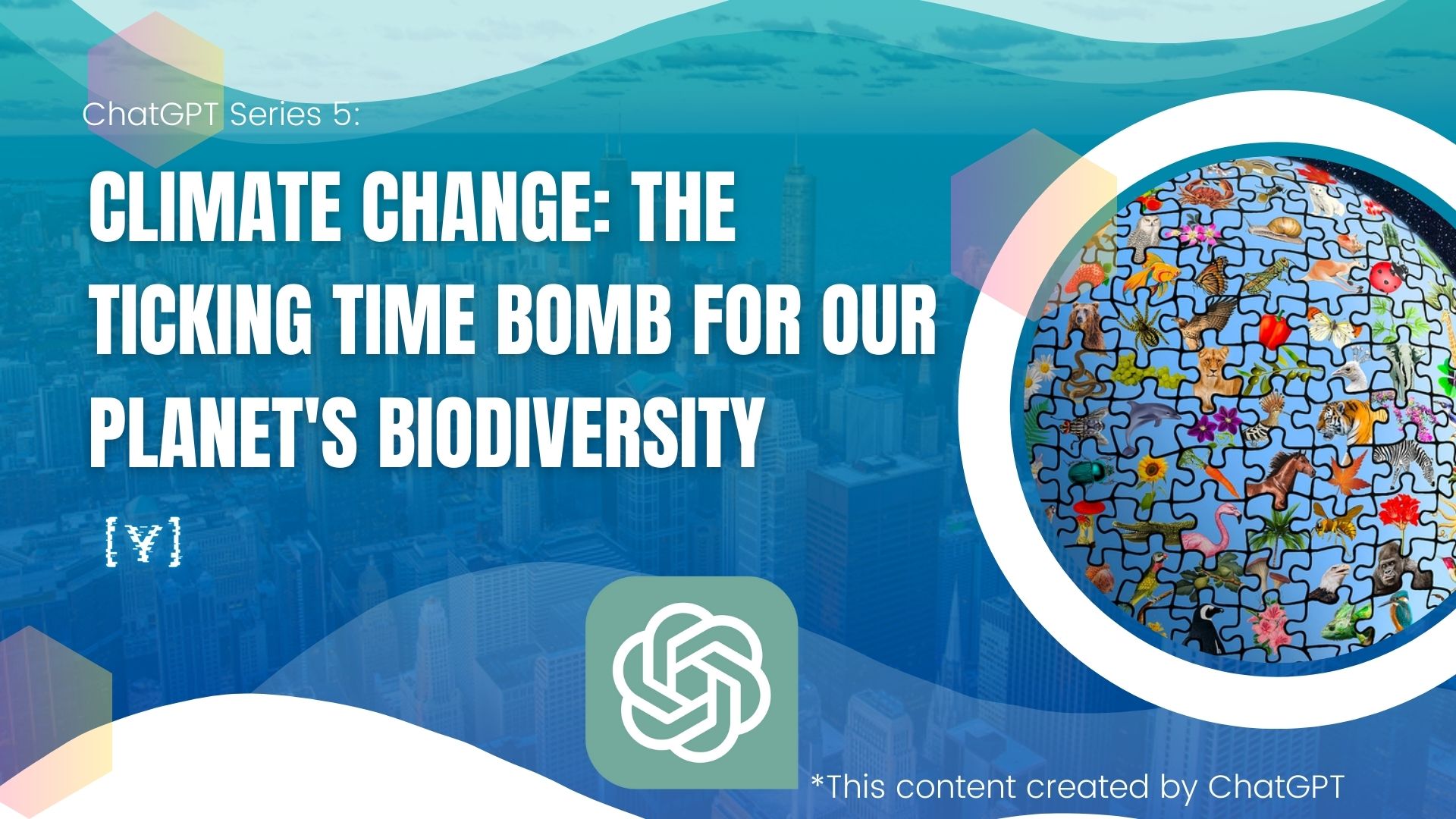 Climate Change: The ticking time bomb for our planet's biodiversity